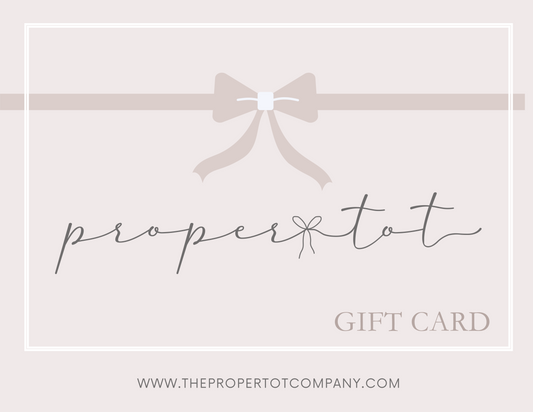 THE PROPER TOT COMPANY GIFT CARD